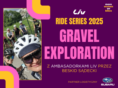 Liv Ride Series - Gravel Exploration / GS Nowy Sącz